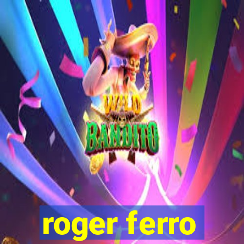 roger ferro